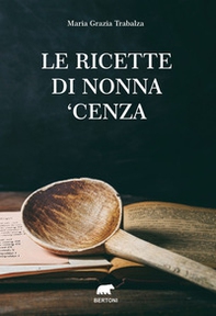 Le ricette di nonna 'Cenza - Librerie.coop