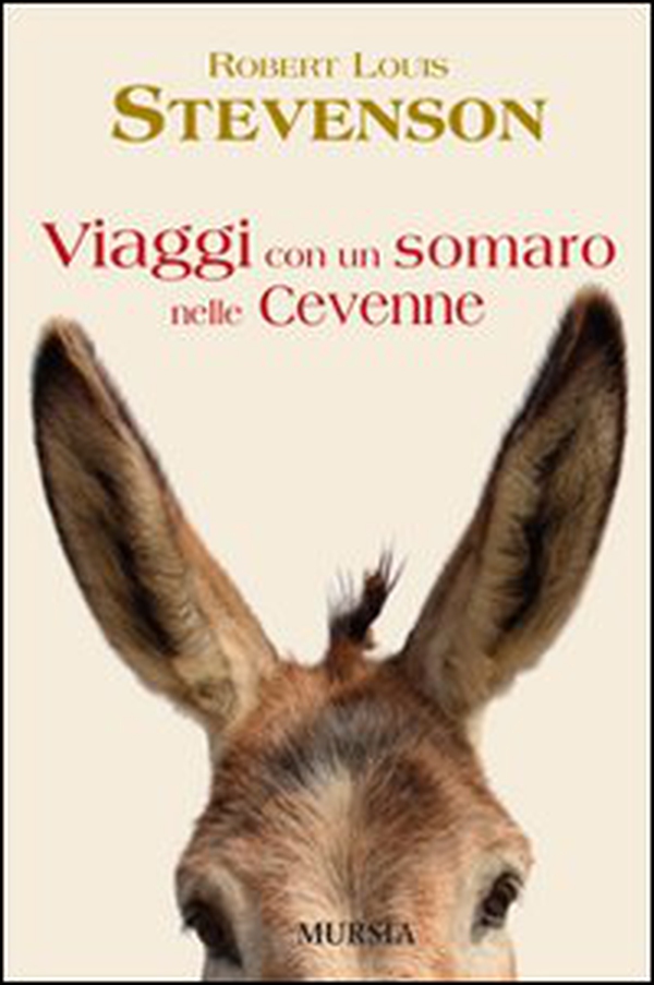 Viaggi con un somaro nelle Cevenne - Librerie.coop Viaggi con un somaro nelle Cevenne - Librerie.coop