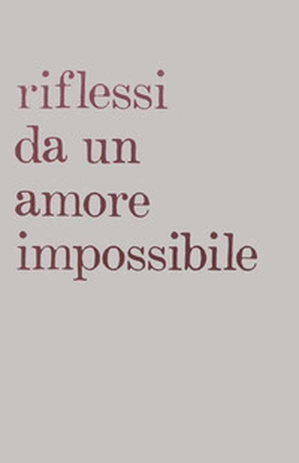 Riflessi da un amore impossibile - Librerie.coop Riflessi da un amore impossibile - Librerie.coop