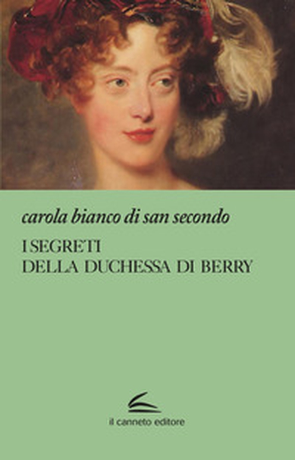 I segreti della Duchessa di Berry - Librerie.coop I segreti della Duchessa di Berry - Librerie.coop