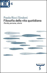 Filosofia della vita quotidiana. Parole, persone, storie - Librerie.coop Filosofia della vita quotidiana. Parole, persone, storie - Librerie.coop