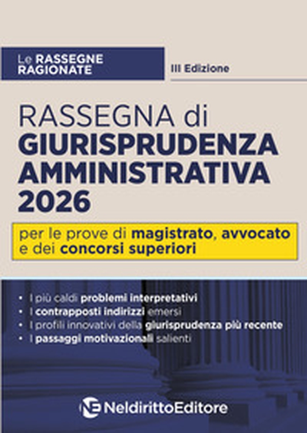 Rassegna ragionata di giurisprudenza amministrativa 2026 per il concorso in magistratura, l'esame di avvocato e i concorsi superiori - Librerie.coop