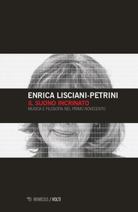 Il suono incrinato. Musica e filosofia nel primo Novecento - Librerie.coop