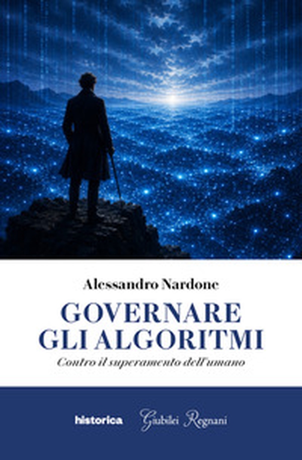 Governare gli algoritmi. Contro il superamento dell'umano - Librerie.coop