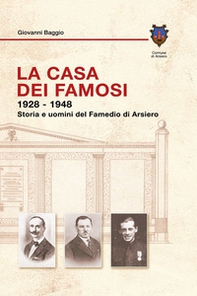La casa dei famosi 1928-1948. Storia e uomini del Famedio di Arsiero - Librerie.coop