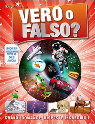 Vero o falso? Grandi domande, risposte incredibili! - Librerie.coop Vero o falso? Grandi domande, risposte incredibili! - Librerie.coop