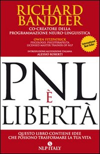 PNL è libertà. Questo libro contiene idee che possono trasformare la tua vita - Librerie.coop PNL è libertà. Questo libro contiene idee che possono trasformare la tua vita - Librerie.coop
