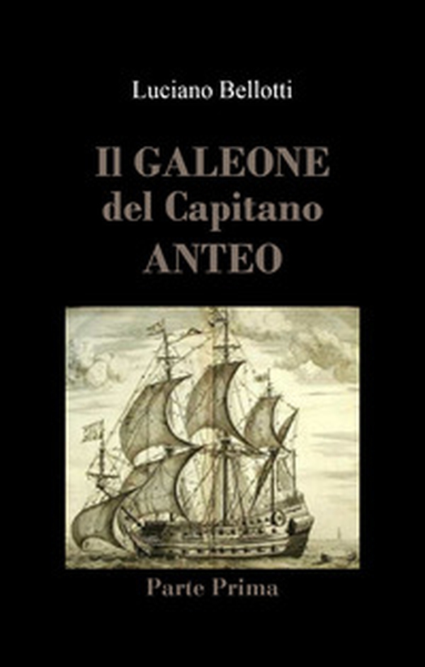 Il galeone del capitano Anteo - Librerie.coop Il galeone del capitano Anteo - Librerie.coop