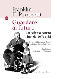 Guardando al futuro. La politica contro l'inerzia della crisi - Librerie.coop Guardando al futuro. La politica contro l'inerzia della crisi - Librerie.coop
