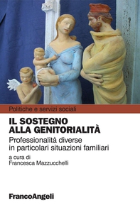 Il sostegno alla genitorialità. Professionalità diverse in particolari situazioni familiari - Librerie.coop