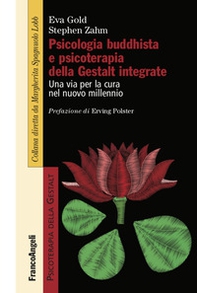 Psicologia buddhista e psicoterapia della Gestalt integrate. Una via per la cura nel nuovo millennio - Librerie.coop