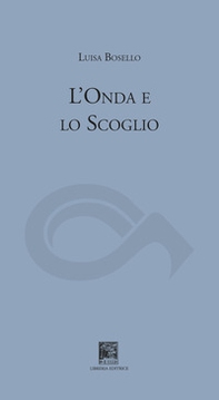 L'onda e lo scoglio - Librerie.coop