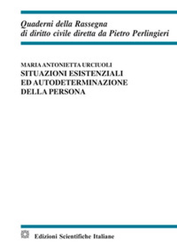 Situazioni esistenziali ed autodeterminazione della persona - Librerie.coop Situazioni esistenziali ed autodeterminazione della persona - Librerie.coop