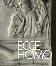 Ecce homo. L'incontro fra il divino e l'umano per una diversa antropologia - Librerie.coop