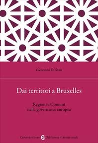 Dai territori a Bruxelles. Regioni e comuni nella governance europea - Librerie.coop