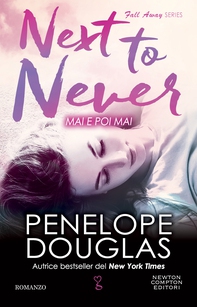 Mai e poi mai. Next to Never - Librerie.coop