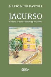 Jacurso. Memorie, racconti e personaggi del passato - Librerie.coop