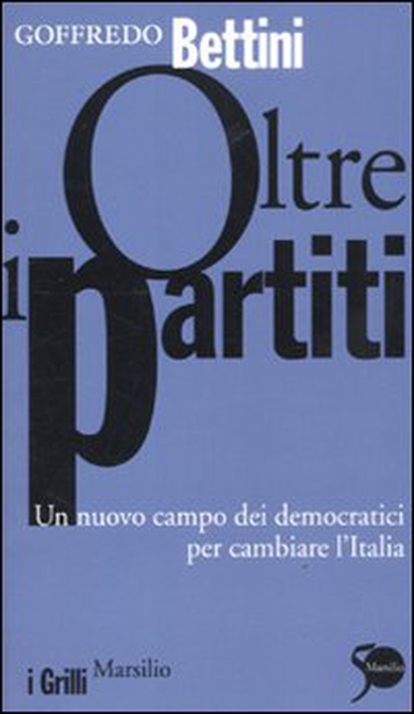 Oltre i partiti. Un nuovo campo dei democratici per cambiare l'Italia - Librerie.coop Oltre i partiti. Un nuovo campo dei democratici per cambiare l'Italia - Librerie.coop