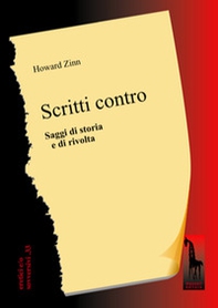 Scritti contro. Saggi di storia e di rivolta - Librerie.coop