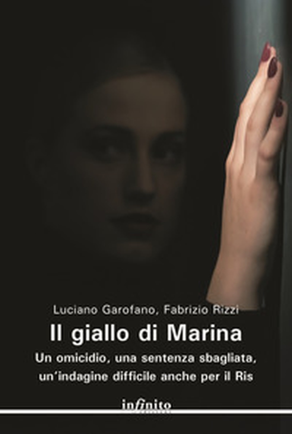 Il giallo di Marina. Un omicidio, una sentenza sbagliata, un'indagine difficile anche per il RIS - Librerie.coop Il giallo di Marina. Un omicidio, una sentenza sbagliata, un'indagine difficile anche per il RIS - Librerie.coop