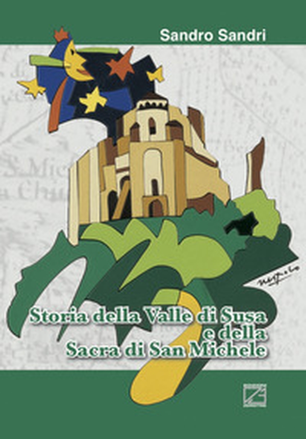 Storia della Valle di Susa e della sacra di San Michele - Librerie.coop Storia della Valle di Susa e della sacra di San Michele - Librerie.coop