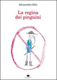 La regina dei pinguini - Librerie.coop