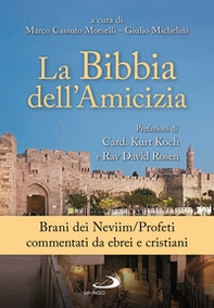 La Bibbia dell'amicizia. Brani dei Neviim/Profeti commentati da ebrei e cristiani - Librerie.coop La Bibbia dell'amicizia. Brani dei Neviim/Profeti commentati da ebrei e cristiani - Librerie.coop