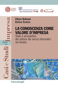 La conoscenza come valore d'impresa. Stato e prospettive del settore dei servizi informatici nel Veneto - Librerie.coop
