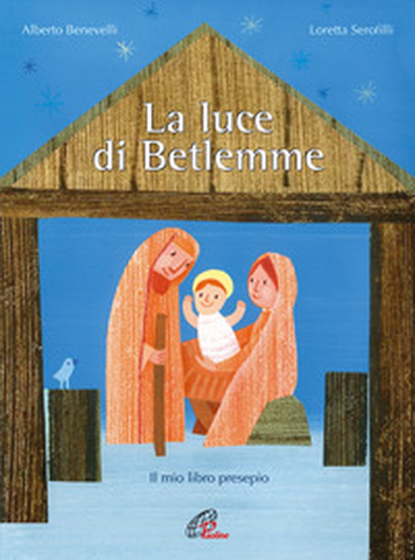 La luce di Betlemme. Il mio libro presepio - Librerie.coop La luce di Betlemme. Il mio libro presepio - Librerie.coop