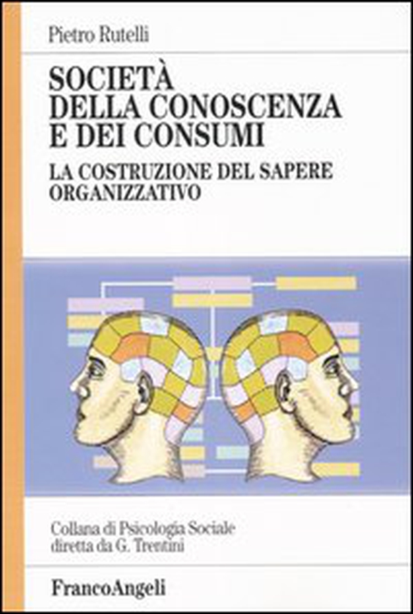 Società della conoscenza e dei consumi. La costruzione del sapere organizzativo - Librerie.coop