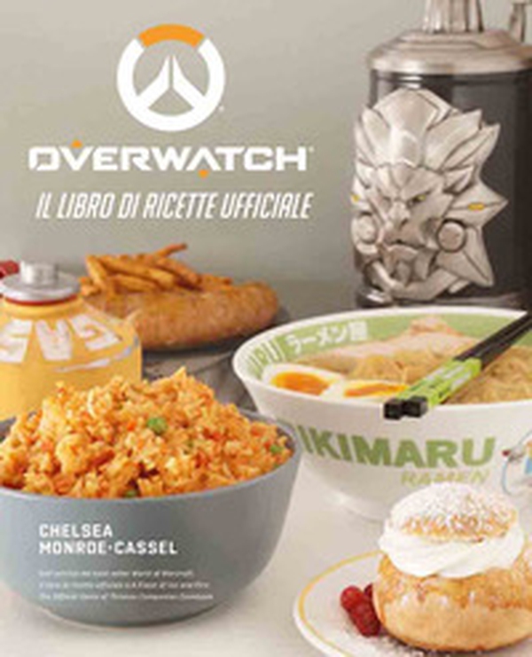 Overwatch. Il libro di ricette ufficiale - Librerie.coop Overwatch. Il libro di ricette ufficiale - Librerie.coop