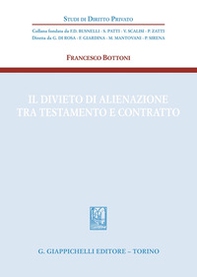 Il divieto di alienazione tra testamento e contratto - Librerie.coop