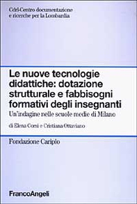 Le nuove tecnologie didattiche: dotazione strutturale e fabbisogni formativi degli insegnanti. Un'indagine nelle scuole medie di Milano - Librerie.coop