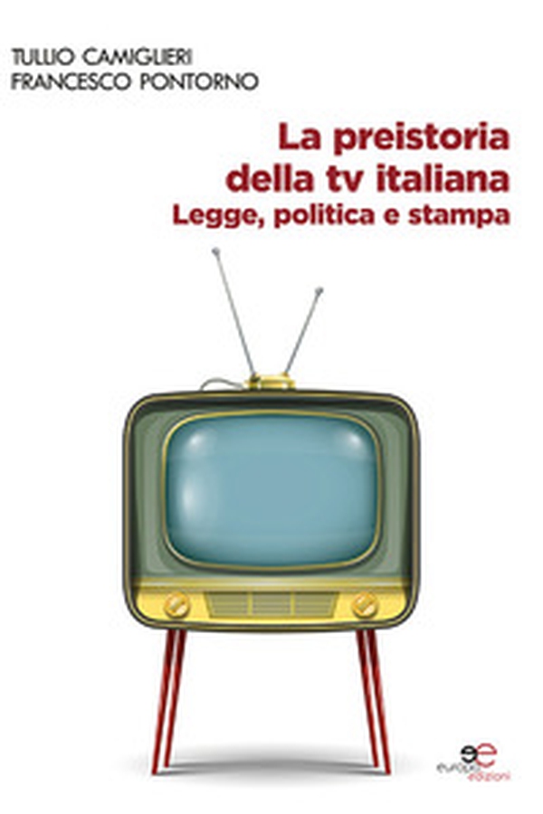 La preistoria della tv italiana - Librerie.coop La preistoria della tv italiana - Librerie.coop