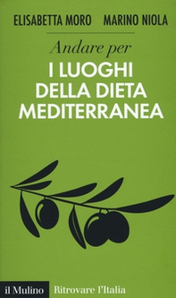 Andare per i luoghi della dieta mediterranea - Librerie.coop