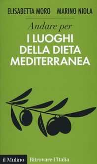 Andare per i luoghi della dieta mediterranea - Librerie.coop