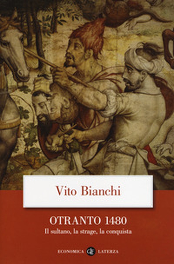 Otranto 1480. Il sultano, la strage, la conquista - Librerie.coop Otranto 1480. Il sultano, la strage, la conquista - Librerie.coop