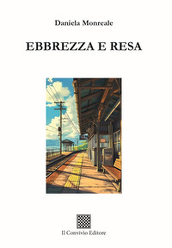 Ebbrezza e resa - Librerie.coop Ebbrezza e resa - Librerie.coop