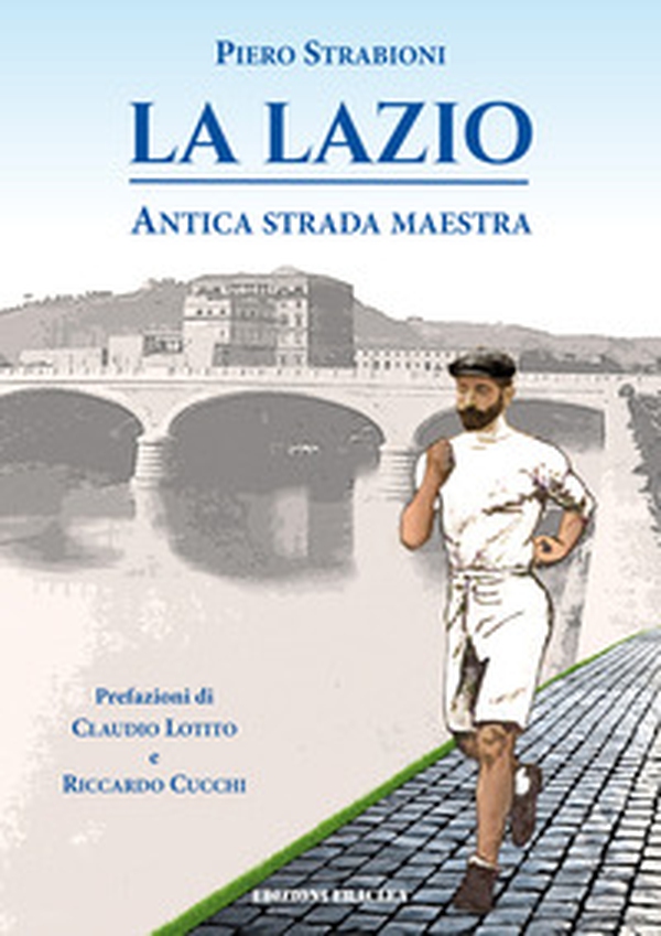 La Lazio, antica strada maestra - Librerie.coop La Lazio, antica strada maestra - Librerie.coop