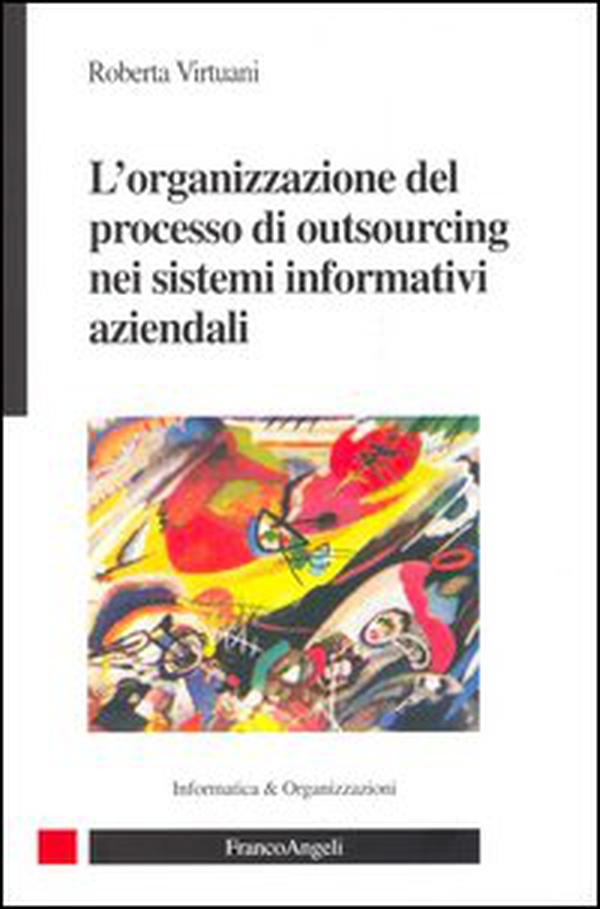 L'organizzazione del processo di outsourcing nei sistemi informatvi aziendali - Librerie.coop