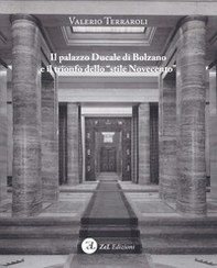 Il palazzo Ducale di Bolzano e il trionfo dello "stile Novecento" - Librerie.coop Il palazzo Ducale di Bolzano e il trionfo dello "stile Novecento" - Librerie.coop