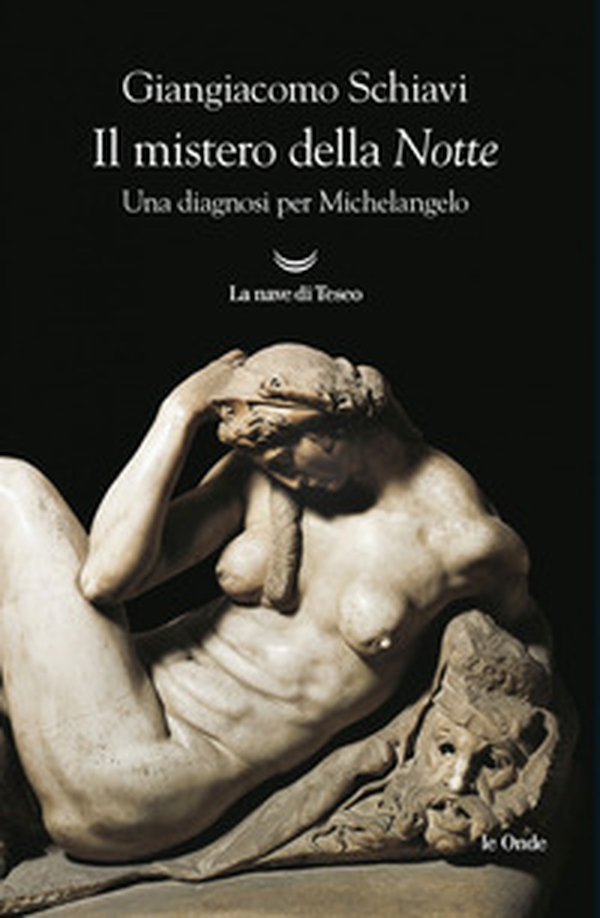 Il mistero della «Notte». Una diagnosi per Michelangelo - Librerie.coop Il mistero della «Notte». Una diagnosi per Michelangelo - Librerie.coop