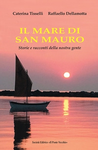 Il mare di San Mauro. Storie e racconti della nostra gente - Librerie.coop Il mare di San Mauro. Storie e racconti della nostra gente - Librerie.coop