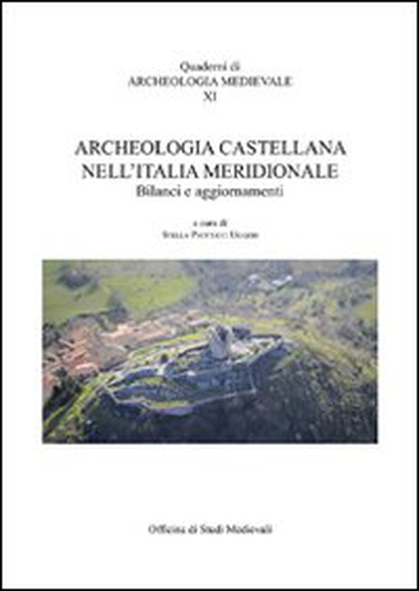Archeologia castellana nell'Italia meridionale. Bilanci e aggiornamenti - Librerie.coop