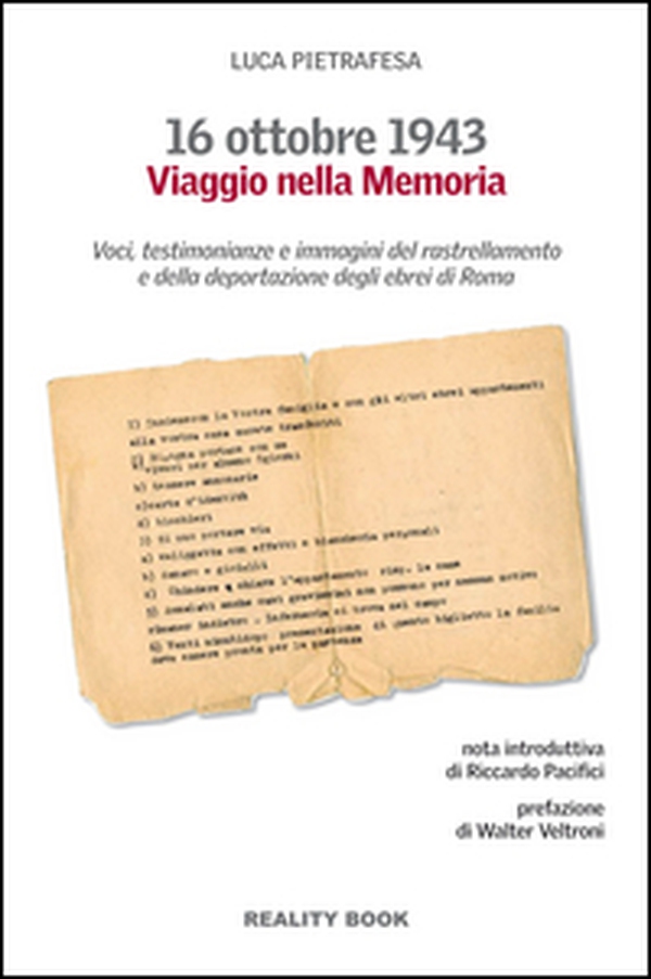 16 ottobre 1943. Viaggio nella memoria. Voci, testimonianze e immagini del rastrellamento e della deportazione degli ebrei a Roma - Librerie.coop 16 ottobre 1943. Viaggio nella memoria. Voci, testimonianze e immagini del rastrellamento e della deportazione degli ebrei a Roma - Librerie.coop