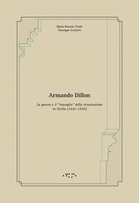 Armando Dillon. La guerra e il «travaglio» della ricostruzione in Sicilia (1941-1955) - Librerie.coop Armando Dillon. La guerra e il «travaglio» della ricostruzione in Sicilia (1941-1955) - Librerie.coop
