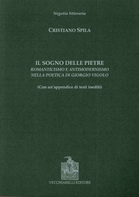 Il sogno delle pietre. Romanticismo e antimodernismo nella poetica di Giorgio Vigolo - Librerie.coop