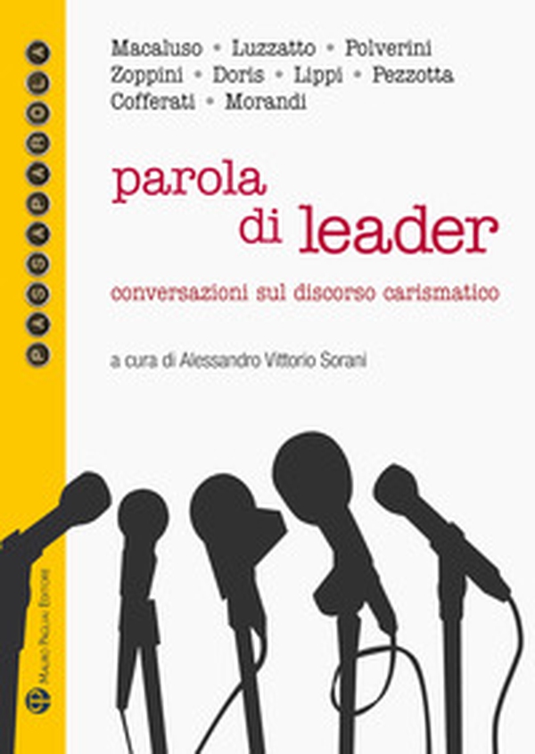 Parola di leader. Conversazioni sul discorso carismatico - Librerie.coop Parola di leader. Conversazioni sul discorso carismatico - Librerie.coop