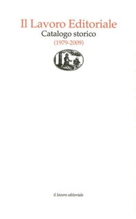 Il lavoro editoriale. Catalogo storico (1979-2009) - Librerie.coop
