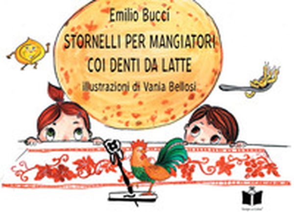 Stornelli per mangiatori coi denti da latte. A tavola in Romagna - Librerie.coop Stornelli per mangiatori coi denti da latte. A tavola in Romagna - Librerie.coop